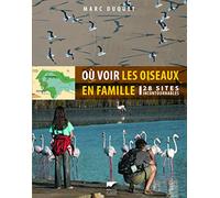 Où voir les oiseaux en famille: 28 sites incontournables
