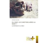Où Vont Les Chretiens Apres La Mort ?