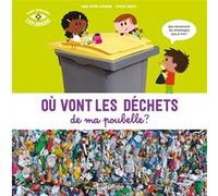 Où vont les déchets de ma poubelle ? NE Anne-Sophie Baumann (Auteur), Patrick Morize (Auteur)
