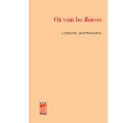 Où vont les fleuves ? - Lokenath Bhattacharya - Le Bois D'orion - broché - Livre