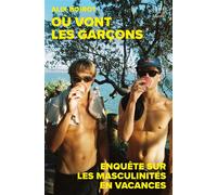 Où vont les garçons ? Enquête sur les masculinités en vacances - Alix Boirot - Les Leonides - broché - Essai