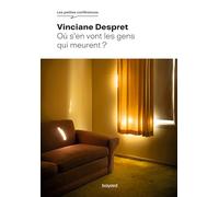 Vinciane Despret – Où vont les gens qui meurent ? – Essai – Broché