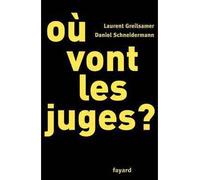 Où vont les juges ? - Laurent Greilsamer - Fayard - broché - Essai