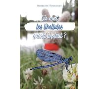 Où vont les libellules quand il pleut ? - Roseline Toulgoat - Hello - broché - Roman