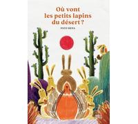 Où Vont Les Petits Lapins Du Désert ?