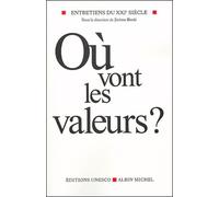 Où Vont Les Valeurs ? - Entretiens Du Xxie Siècle Tome 2