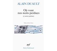Alain Duault – Où vont nos nuits perdues et autres poèmes – Gallimard – Poche