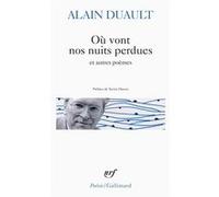 Où vont nos nuits perdues et autres poèmes Alain Duault (Auteur), Xavier Darcos (Préface)
