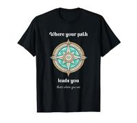 Où Votre Chemin Vous mène, C'est là Que Vous êtes T-Shirt Graphique avec Valeur