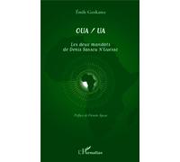 Emile Gankama – OUA/UA Les deux mandats de Denis Sassou N'Guesso – Essai – Broché