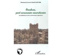 Ouadane, port caravanier mauritanien Mouhamed Lemine Ould El Kettab (Auteur)