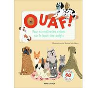 Ouaf !: Pour connaître les chiens sur le bout des doigts