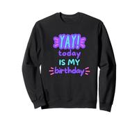 Ouais | Aujourd'hui C'est ma Chemise d'anniversaire Sweatshirt