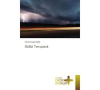 OUBLI Ton passe - Dublin - Croix Du Salut - broché - Etude
