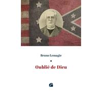 Oublié de Dieu - Bruno Lemagie - Du Pantheon Eds - broché - Essai