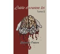 Oublie et souviens-toi: Tome II