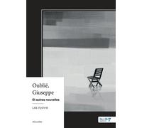 Oublié, Giuseppe Et autres nouvelles - Léa Vyonné - Nombre 7 - broché - Nouvelles
