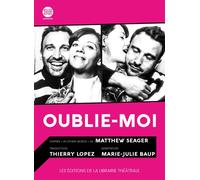 Oublie-moi In other words - Matthew Seager - Librairie Theatrale - broché - Théâtre