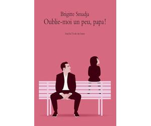 Oublie-moi un peu, papa !