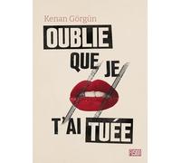 Oublie Que Je T'ai Tuée