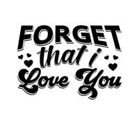 oublie que je t'aime, citations vintage en forme de cœur dessinées à la main pour la Saint-Valentin, prêtes à imprimer Peintures murales et stickers muraux en vinyle 36x50.3cm Noir