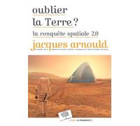 Oublier la Terre? la conquête spatiale 2.0.