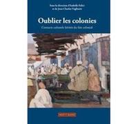 Oublier Les Colonies - Contacts Culturels Hérités Du Fait Colonial (1 Dvd)