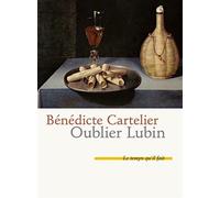 Oublier Lubin - Bénédicte Cartelier - Le Temps Qu'il Fait - broché - Roman