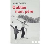 Oublier mon père Manu Causse (Auteur)