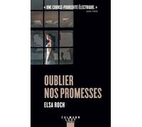 Oublier nos promesses - Elsa Roch - Calmann-Levy - broché - Roman