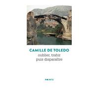 Oublier, trahir puis disparaître - Camille de Toledo - Points - Poche - Roman