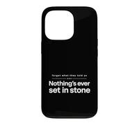 Oubliez ce qu'ils Ont Dit à Ya, Rien n'est jamais gravé dans la Pierre Coque pour iPhone 13 Pro