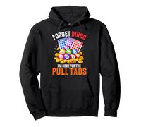 Oubliez Le Bingo, Je suis là pour Les Joueurs Amateurs de Bingo à Pull Tabs Sweat à Capuche