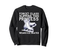 Oubliez Les Chaussures en Verre Cette Princesse Porte des Patins À Glace Meme Sweatshirt