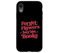 Oubliez Les Fleurs Achetez-Moi Livres Coque pour iPhone XR