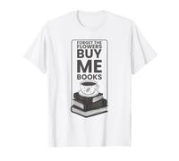 Oubliez Les Fleurs Achetez-Moi Livres Lecture Graphique T-Shirt