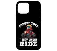 Oubliez Les Jouets I Just Wanna Ride, Enfants 4 Roues Coque pour iPhone 16 Pro Max