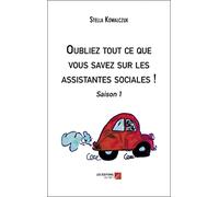 Oubliez tout ce que vous savez sur les assistantes sociales !: Saison 1