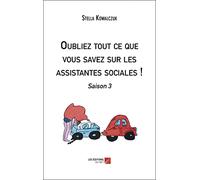 Oubliez tout ce que vous savez sur les assistantes sociales !: Saison 3