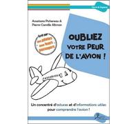 Oubliez Votre Peur De L'avion !