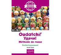 Oudatchi! - Méthode de russe - Perfectionnement - B1/B2 - Annah Tiprez - Ellipses - broché - Méthode de langue