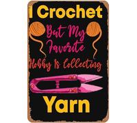 Oudrspo Affiche vintage en métal et aluminium « Je fais du crochet, mais mon passe-temps préféré est de collectionner du fil à tricoter », 20 x 30 cm, décoration murale