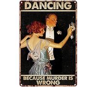 Oudrspo Affiche vintage en métal et aluminium représentant un studio de danse de salon pour hommes et femmes, « Because Murder is Wrong » (Parce que le meurtre est mal), 20 x 15 cm, décoration murale