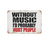 Oudrspo Plaque en métal sans musique I'd Probably Hurt People Vintage Tin Poster Metal Sign Wall Decoration Country Kitchen Home Garage Decor 8"x12"