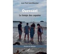 Jean-Paul Jalat-Blanchet – Ouessant : Le temps des copains – Roman – Broché