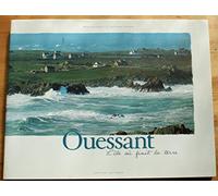 Ouessant. L'Île où finit la terre