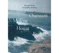 Ouessant, Molène, Houat, Bréhat Bernard Plossu (Auteur), Gwenaëlle Abolivier (Auteur)