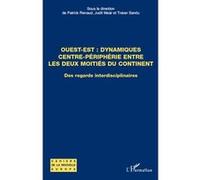 Judit Maár – Ouest-Est : Dynamiques centre-périphérie – Des regards interdisciplinaires – Broché