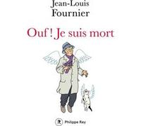 Ouf ! Je suis mort Jean-Louis Fournier (Auteur)