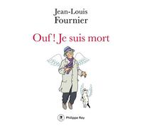 Ouf ! je suis mort - Jean-Louis Fournier - Philippe Rey - ebook (ePub) - Roman